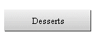Desserts