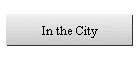 In the City