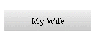 My Wife