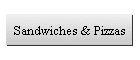 Sandwiches & Pizzas